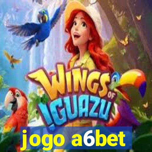 jogo a6bet